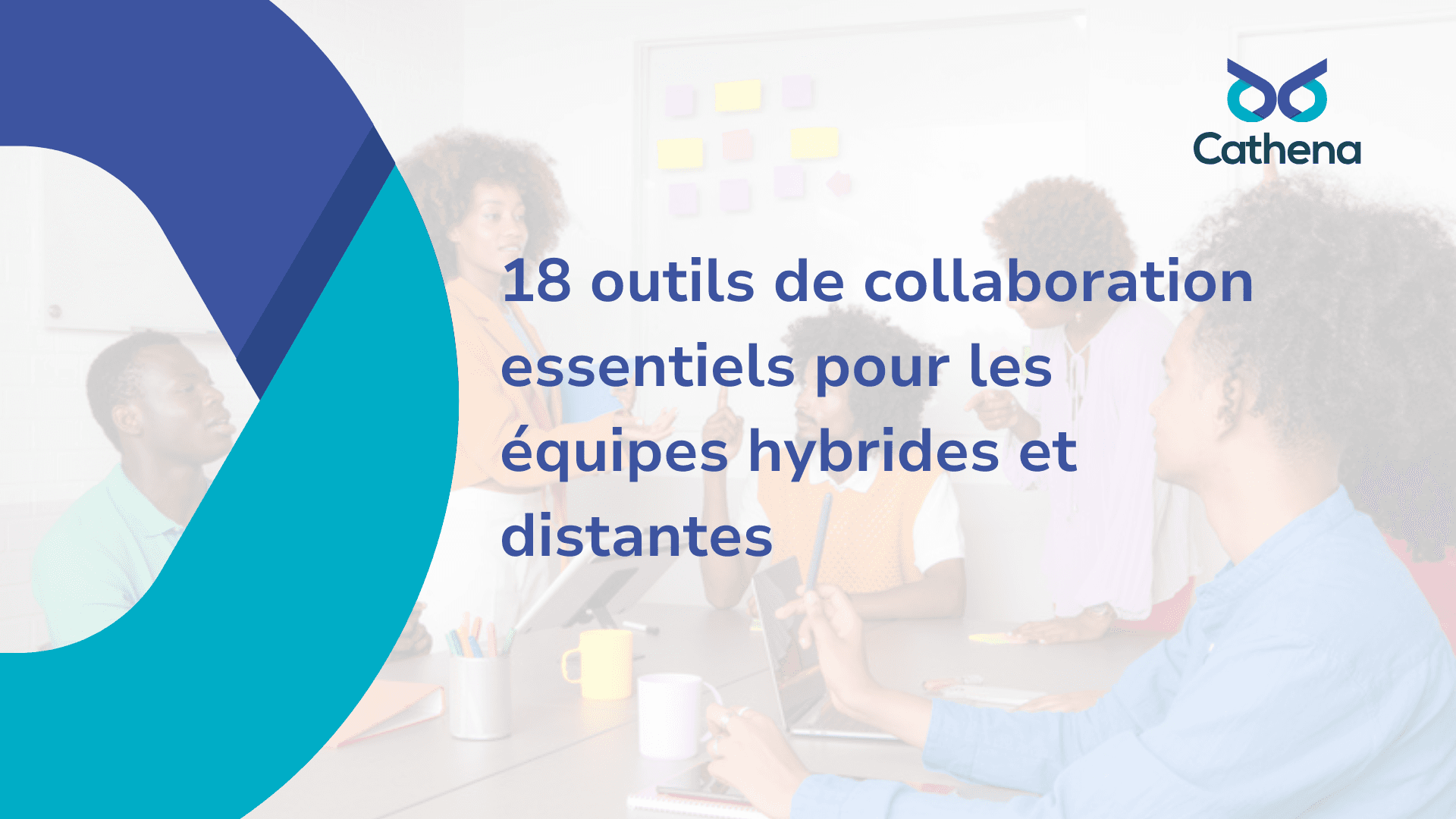 18 outils de collaboration pour les équipes hybrides et distantes